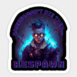 Gamers Don't Die, They Respawn - gamer gift for husband, son, nephew Sticker